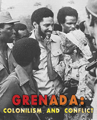 Grenada: Colonialism and Conflict